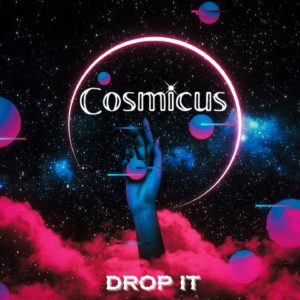 Drop It - Cosmicus