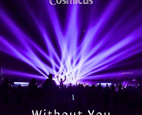 Cosmicus - Without You EDM Dance Song