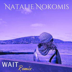 Natalie Nokomis Wait - the Remix with Cosmicus