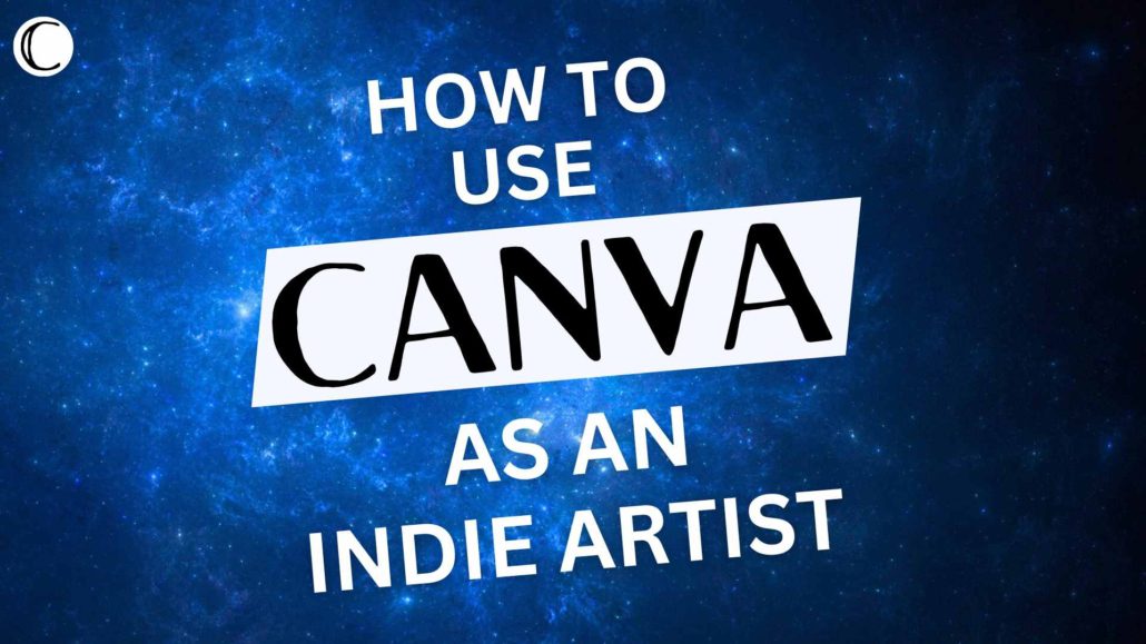 How Indie Musicians Can Use Canva for FREE to Elevate Their Music Career