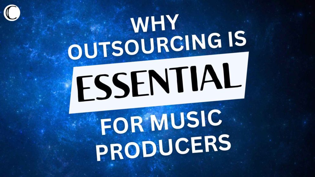 Why Outsourcing for Music Producers and Independent Musicians Is Essential