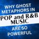 Why Ghost Metaphors in Pop and R&B Music Are More Powerful Than Ever